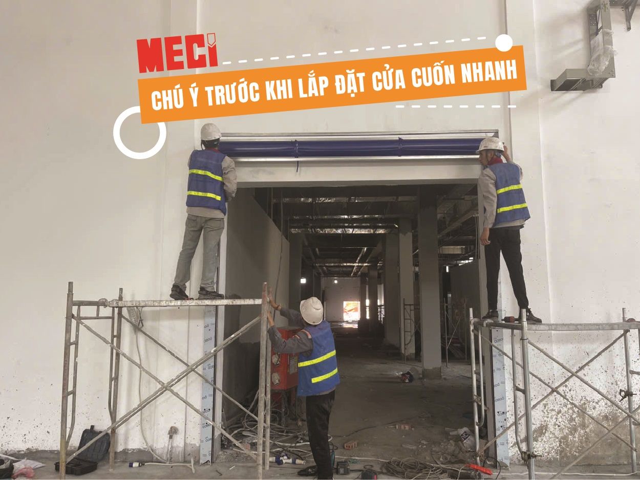 Những Điều Cần Chú Ý Trước Khi Lắp Đặt Cửa Cuốn Nhanh
