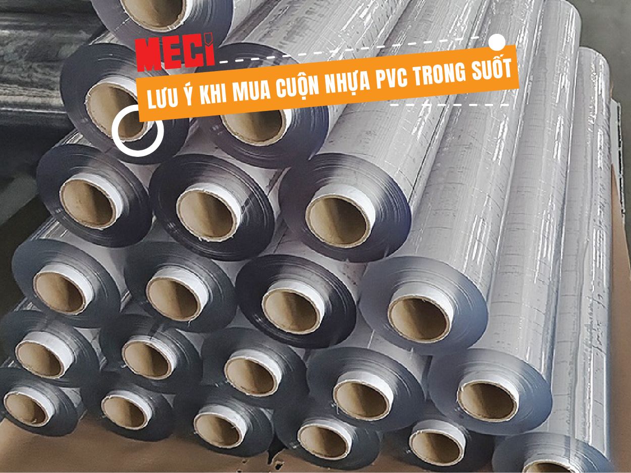 Lưu Ý Khi Mua Cuộn Nhựa PVC Trong Suốt